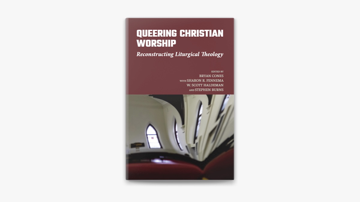 Queering Christian Worship -kirjan kansikuva